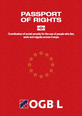PASSPORT OF RIGHTS Coordination of social security for the use of people who live, work and migrate across Europe