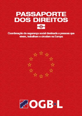 PASSAPORTE DOS DIREITOS Coordenação da segurança social destinada a pessoas que vivem, trabalham e circulam na Europa